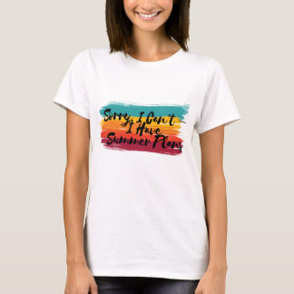 Camiseta Desculpe, não posso. Tenho planos de verão