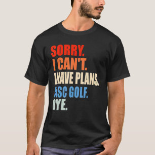 Camiseta Desculpe Não Posso Tenho Planos Disc Golf Tchau G