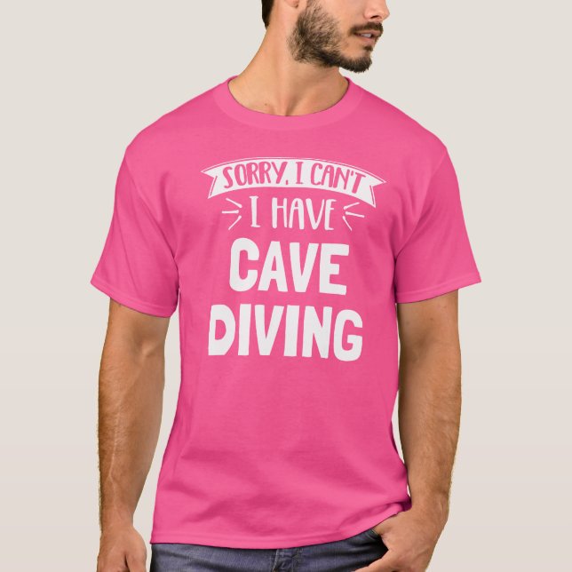 Camiseta Desculpe, Não Posso Ter A Caverna (Frente)