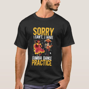 Camiseta Desculpe, não posso ter a Cumbia Dance Practice Me