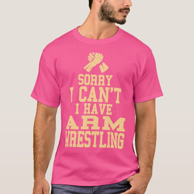 Camiseta Desculpe, não posso ter Luta de Braço presente (Frente)