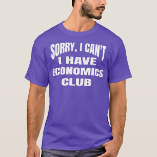 Camiseta Desculpe, Não Posso Ter O Clube De Economia - Seg
