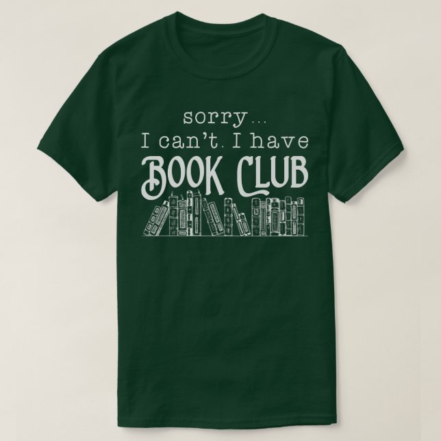 Camiseta Desculpe, não posso ter o Livro do Clube de Livro (Frente do Design)