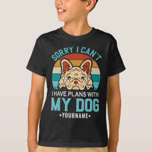 Camiseta Desculpe, não posso ter planos com meu cachorro
