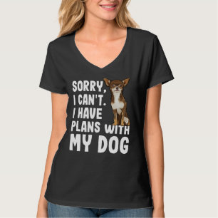 Camiseta Desculpe, Não Posso Ter Planos Com Meu Chihuahua B