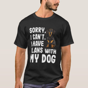 Camiseta Desculpe, Não Posso Ter Planos Com Meu Dachshund N