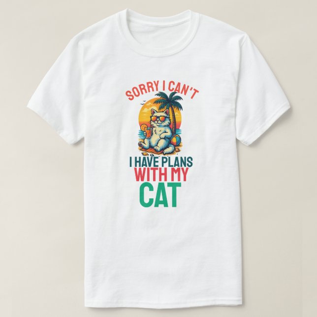 Camiseta Desculpe, Não Posso Ter Planos Com Meu Gato (Frente do Design)
