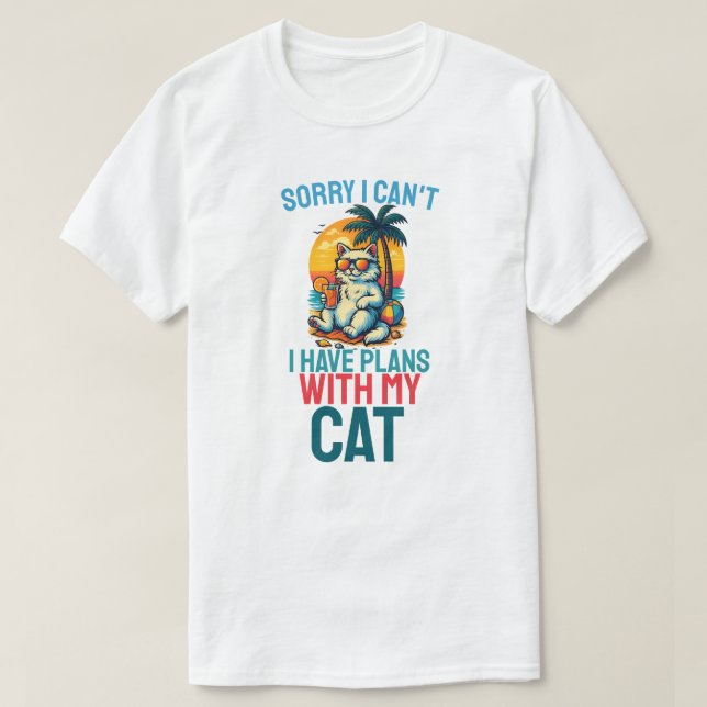 Camiseta Desculpe, Não Posso Ter Planos Com Meu Gato (Frente do Design)