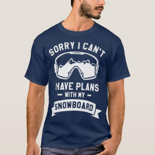 Camiseta Desculpe, não posso ter planos com meu Snowboard S