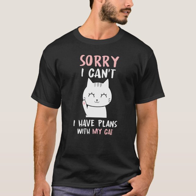 Camiseta Desculpe, não posso ter planos com meus gatos engr (Frente)