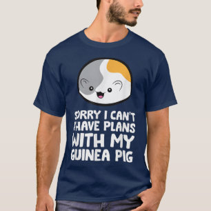 Camiseta Desculpe, não posso ter planos com minha Guiné Pig