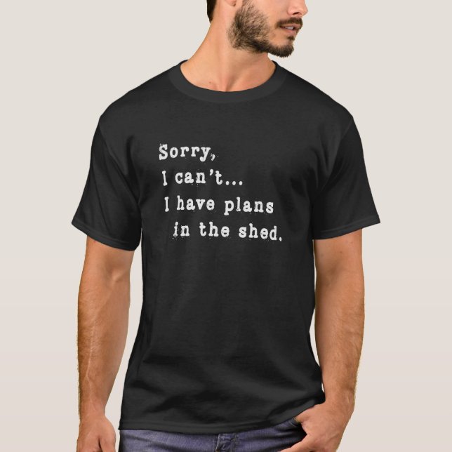 Camiseta Desculpe, não posso ter planos no Sarcasmo Shed S (Frente)