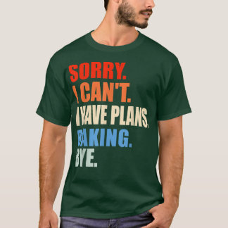 Camiseta Desculpe, Não Posso Ter Planos Para Fazer Bye Engr