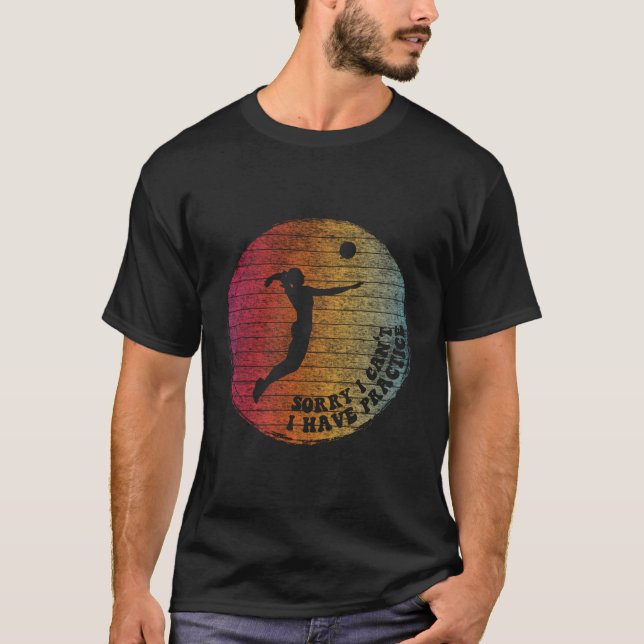 Camiseta Desculpe, Não Posso Ter Prática - Diversão De Vole (Frente)