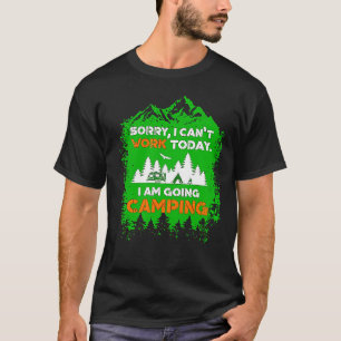 Camiseta Desculpe, não posso trabalhar hoje vou acampar