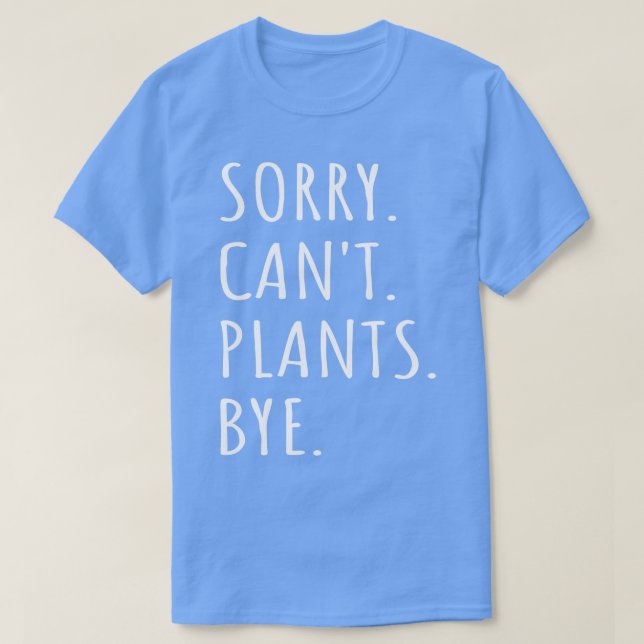 Camiseta Desculpe, Não Tenho Plantas. (Frente do Design)