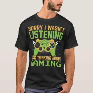 Camiseta Desculpe não ter ouvido, estava pensando no Gam