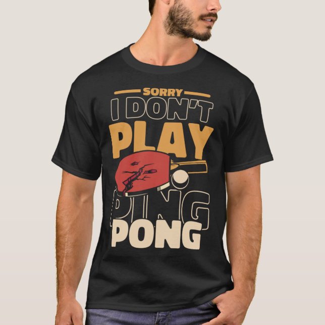 Camiseta Desculpe não tocar Ping Pong Paddles Balls Profi (Frente)