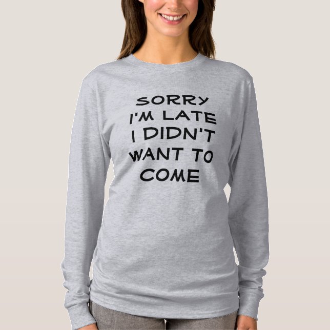 Camiseta Desculpe o atraso (Frente)