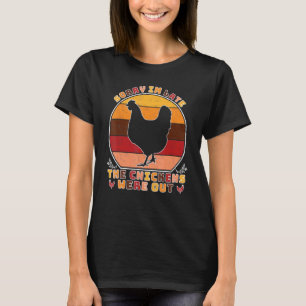 Camiseta Desculpe o atraso, as galinhas estavam soltas Gali