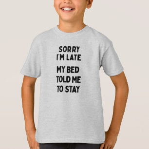 Camiseta Desculpe o Atraso & Cama Sarcástico Dito Divertido
