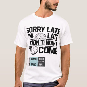 Camiseta "Desculpe o atraso" - Derreter/Bloquear Illustrati