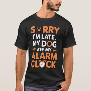 Camiseta Desculpe o Atraso, Meu Cachorro Comeu Meu Desperta