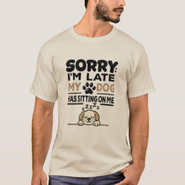 Camiseta DESCULPE O ATRASO: Meu Cachorro Estava Sentado Em