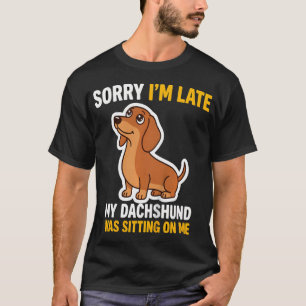 Camiseta Desculpe o Atraso Meu Dachshund Estava Sentado Em
