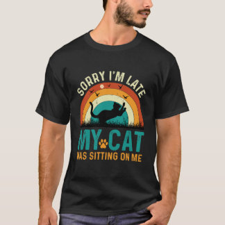 Camiseta Desculpe o Atraso Meu Gato Estava Sentado Em Cima