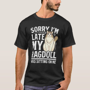 Camiseta Desculpe o atraso, meu gato Ragdoll estava sentado