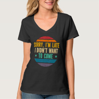 Camiseta Desculpe o Atraso Não Quis Vir Sarcástico Dizer