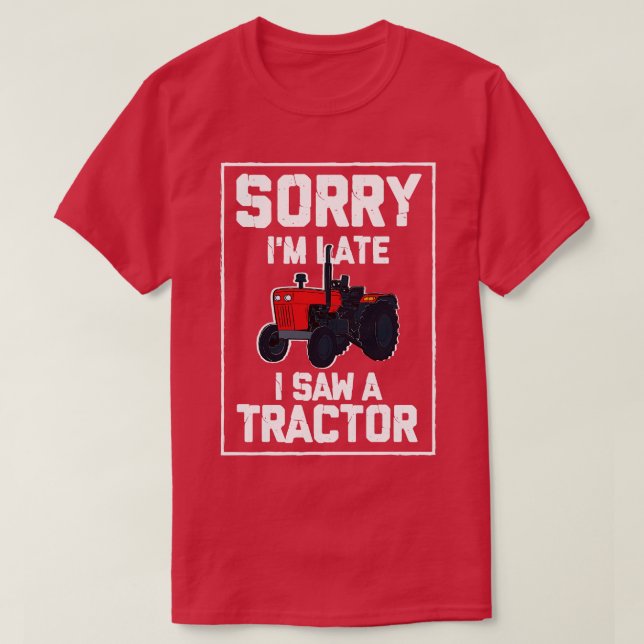 Camiseta Desculpe O Atraso Que Vi Um Trator 3 (Frente do Design)