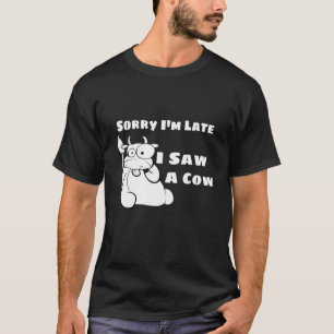 Camiseta Desculpe O Atraso Que Vi Uma Vaca Engraçada.