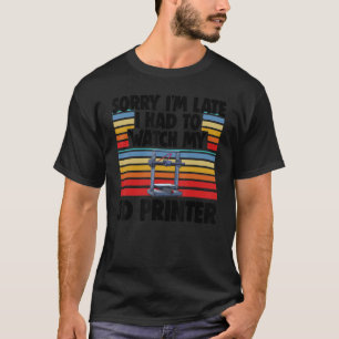 Camiseta Desculpe o atraso, tive que assistir minha impress