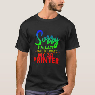 Camiseta Desculpe o atraso, tive que assistir minha impress