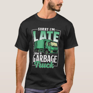 Camiseta Desculpe O Atraso, Vi Mães De Lixo De Crianças De