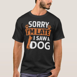 Camiseta Desculpe o atraso, vi um cachorro - Engraçado Cach