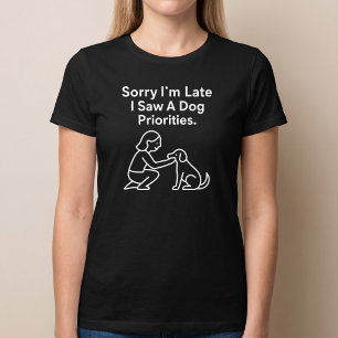 Camiseta Desculpe o atraso, vi um cachorro. Prioridades.
