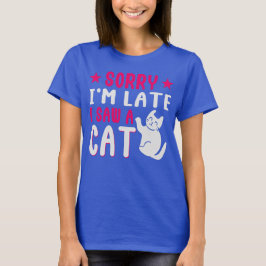 Camiseta desculpe o atraso, vi um gato T-Shirt