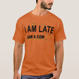 Camiseta Desculpe o atraso, vi uma vaca, uma vaca engraçada