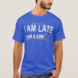 Camiseta Desculpe o atraso, vi uma vaca, uma vaca engraçada