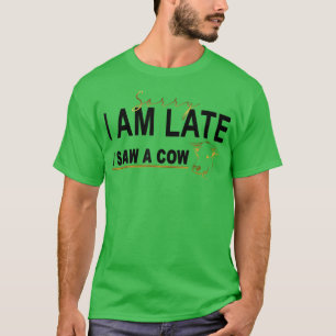 Camiseta Desculpe o atraso, vi uma vaca, uma vaca engraçada