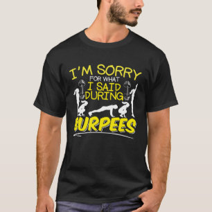 Camiseta Desculpe o que disse durante o burpee slogan Burpe