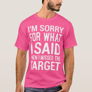 Camiseta Desculpe O Que Disse Quando Perdi O Arco-Alvo