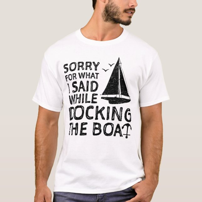 Camiseta Desculpe O Que Eu Disse Enquanto Ancorava O Barco (Frente)
