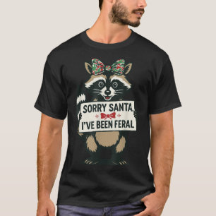 Camiseta Desculpe Papai Noel Eu Estive Feral Raccoon Meme X