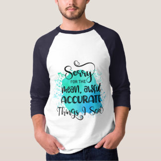 Camiseta Desculpe pelas coisas más e terríveis que eu disse