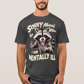 Camiseta desculpe pelas vibrações que eu sou mentalmente do