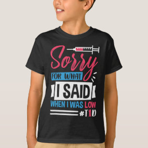 Camiseta Desculpe Pelo Que Disse Quando Estava Baixo T1d
